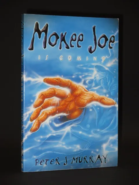 Mokee Joe is Coming *SIGNED* Peter J. Murray 2003 1st Edition Thus Near Fine