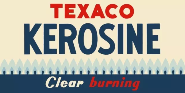 Texaco Clear Burning Kerosene NEW Sign 18x36" USA STEEL XL Size 8 lbs