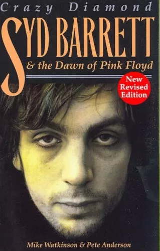 Syd Barrett: Crazy Diamond: The Dawn of Pink Floyd (Revised) by Anderson, Pete