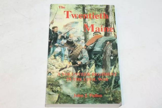 THE TWENTIETH MAINE (Volunteer Regiment in the Civil War) SOFTCOVER BOOK SIGNED