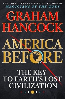 America Before H: The Key to Earth's...  HARDCOVER 2019