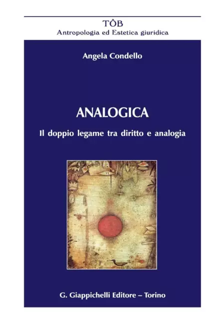 9788892116450 Analogica. Il doppio legame tra diritto e analogia - Angela Condel