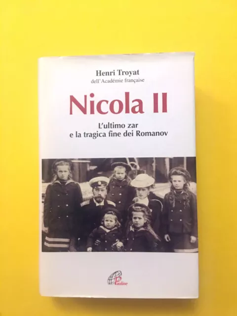 Nicola II.L'ultimo zar e la tragica fine dei Romanov-Henry Troyat-Paoline 2001