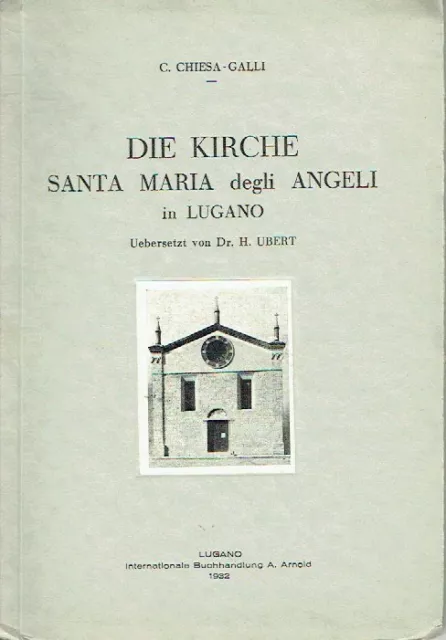 Chiesa Galli Die Kirche Santa Maria degli Angeli in Lugano Schweiz 1932