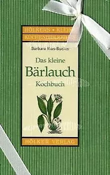 Das kleine Bärlauch Kochbuch von Rias-Bucher, Barbara | Buch | Zustand gut