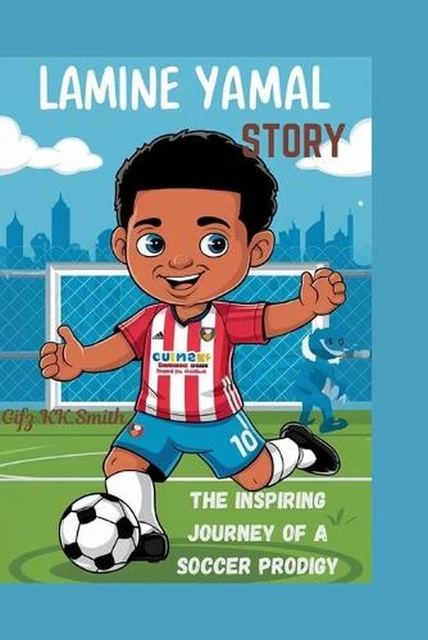 LAMINE YAMAL STORY: The Inspiring Journey of a Soccer Prodigy by Gifz