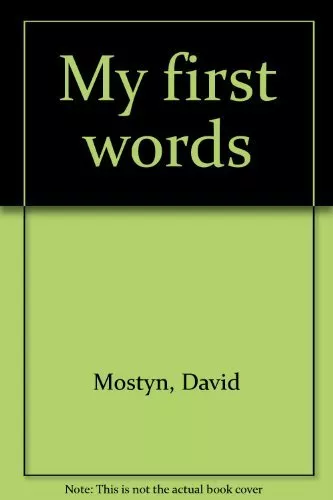 My first words,David Mostyn