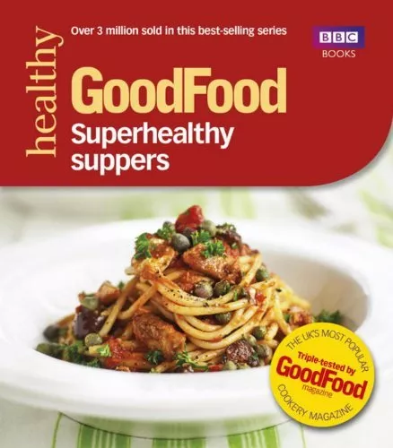 Good Food: Superhealthy Suppers (Good Food 101) By Anonymous,Good Food Magazine