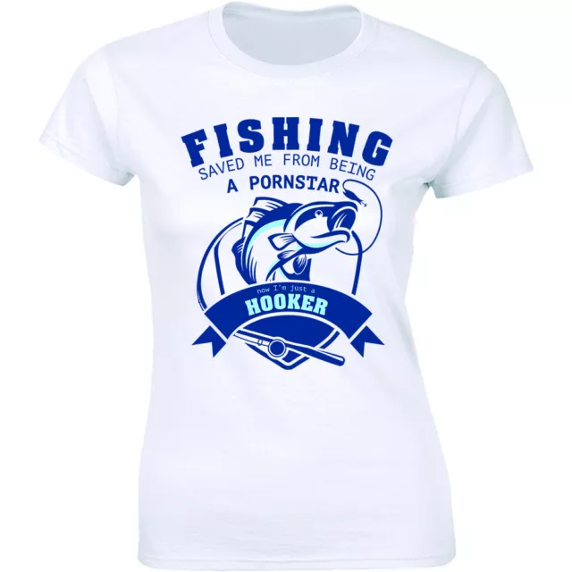 FISHING SAVED ME From Being A Pornstar Now I'm A Hooker Women's T-shirt Tee  $12.99 - PicClick