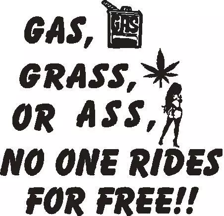 Gas Grass Or Ass No One Rides For Free Hoon Driftcar Decal Sticker