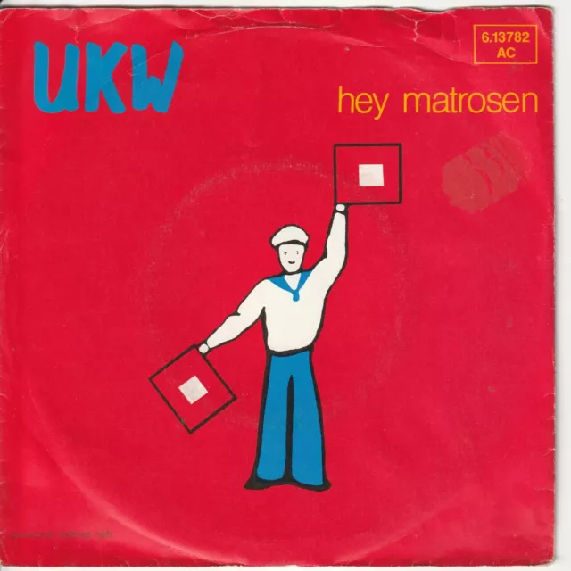 UKW – Hey Matrosen – Das Medium – Teldec 6.13782 - © 1983 – 7“-Single