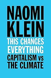 This Changes Everything: Capitalism vs. The Climate d... | Livre | état très bon
