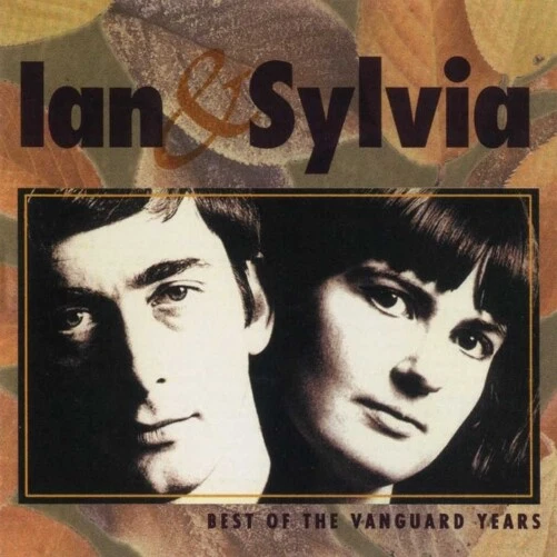 Best Of The Vanguard Years - Ian And Sylvia - Brand New CD - Brand New -