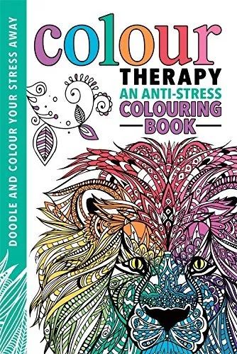 Colour Therapy: An Anti-Stress Colouring Book By Cindy Wilde, Laura-Kate Chapma