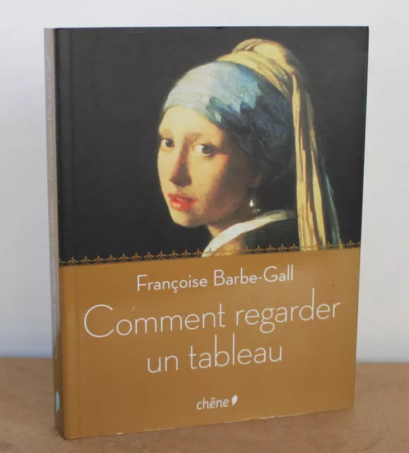 Comment regarde un tableau Françoise Barbe-Gall 2009 Chêne