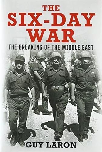 The Six Day War: The Breaking of the Middle East-Guy Laron