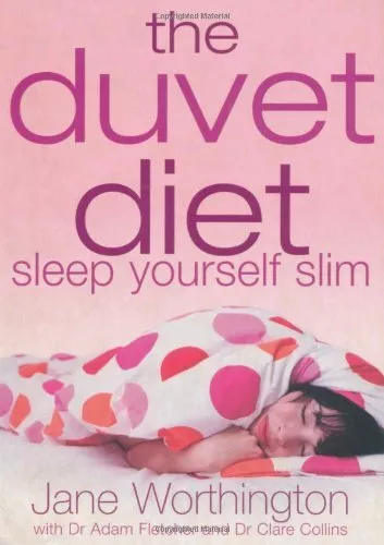 The Duvet Diet: Sleep Yourself Slim-Jane Worthington, Adam Fletcher, Clare Colli