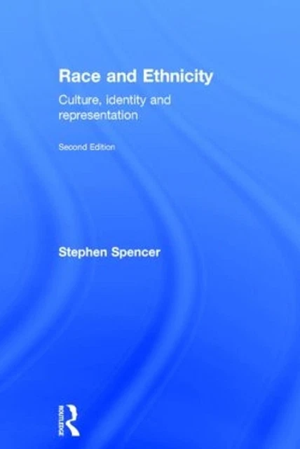 RACE AND ETHNICITY: Culture, Identity and Representation by Stephen ...