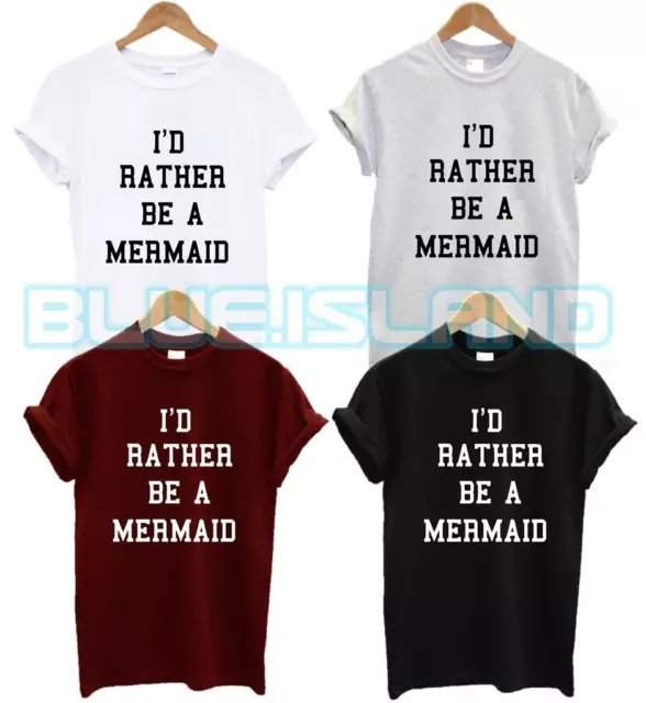 I'd Rather Be A Mermaid T Shirt Tumblr Fashion Fantasy Swag Dope Hipster Id New