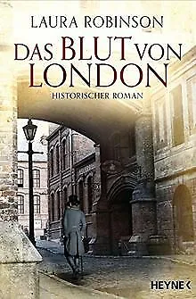 Das Blut von London: Historischer Roman von Robinson, Laura | Buch | Zustand gut