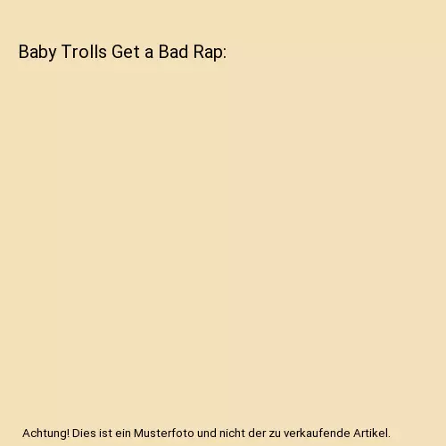 Baby Trolls Get a Bad Rap, Justine Avery