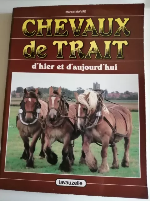 CHEVAUX DE TRAIT d'hier et d'aujourd'hui par Marcel Mavré / Lavauzelle