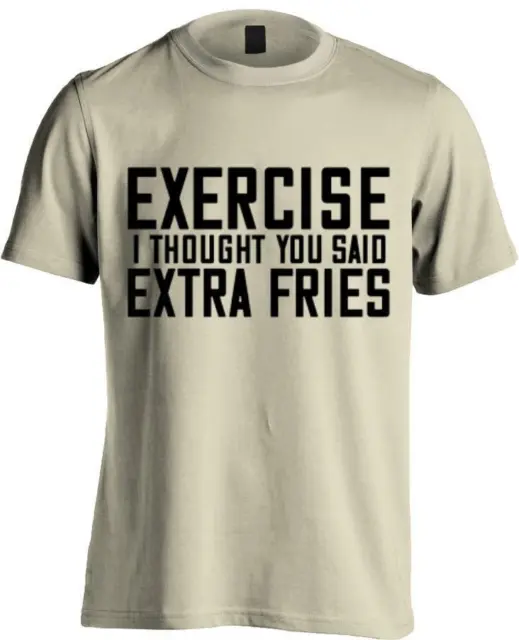 Exercise I Thought you Said Extra Fries T-Shirt Mens Funny Food