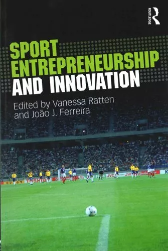 Sport Entrepreneurship and Innovation by Vanessa Ratten 9781138941748