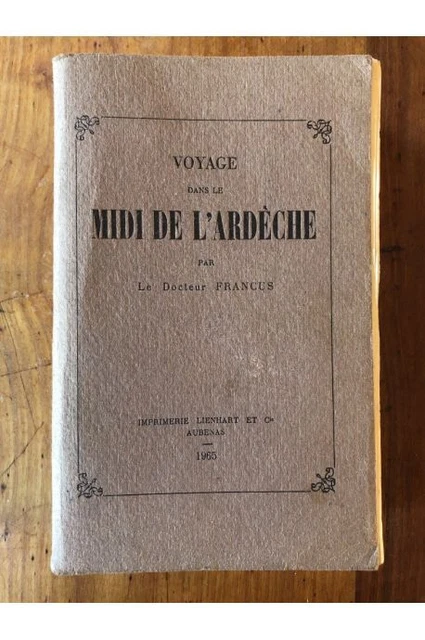 Voyage dans le midi de l'Ardèche Charles-Albert Mazon (Docteur Francus)