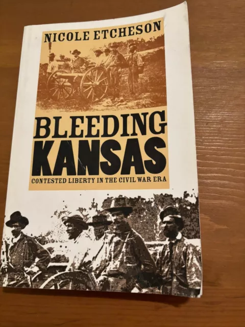 Bleeding Kansas Contested Liberty Civil War Era Nicole Etcheson SIGNED Used FS