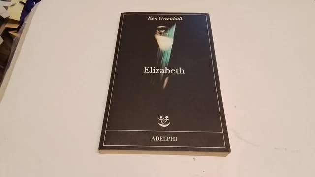 Elizabeth. Romanzo dell'innaturale - Greenhall Ken, 2o25