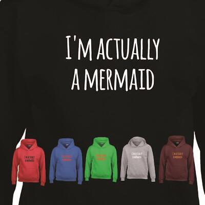 I Am Actually A Mermaid Funny Men Womens Kids Hoody Slogan TeeTop Novelty Gift