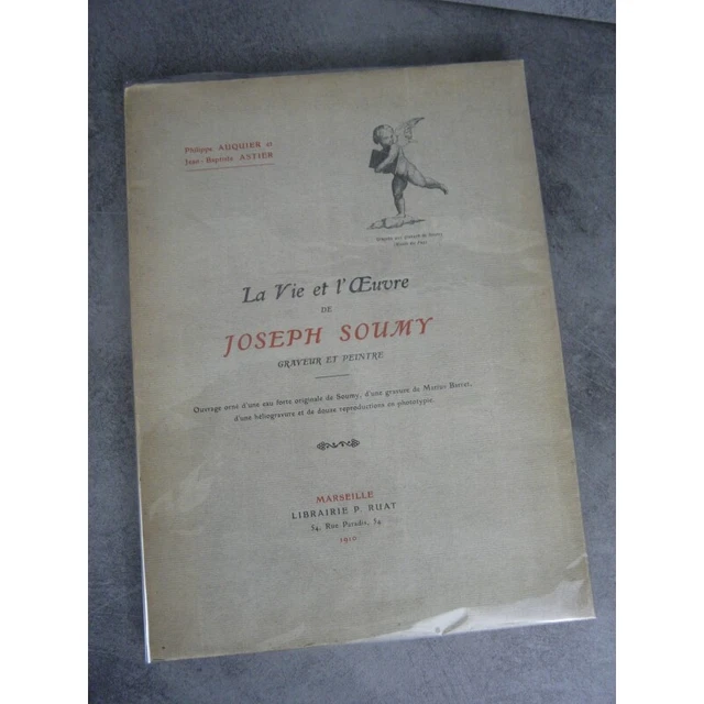 AUQUIER Philippe &amp; ASTIER Jean-Baptiste. La Vie et l' oeuvre de Joseph Soumy