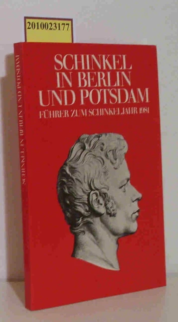 Schinkel in Berlin und Potsdam Führer zum Schinkeljahr 1981 / Text von Brigitte