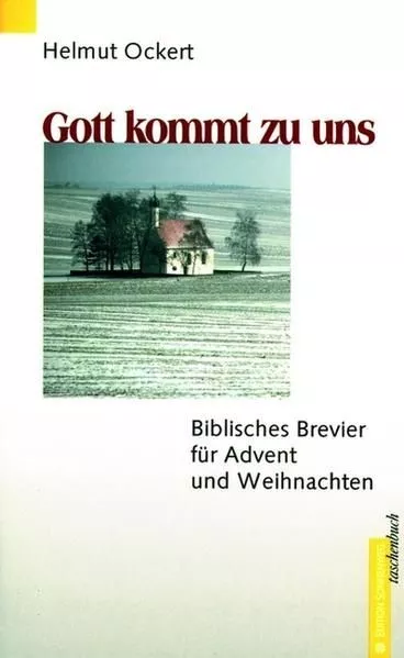 Gott kommt zu uns: Biblisches Brevier für Advent und Weihnachten Biblisches Brev