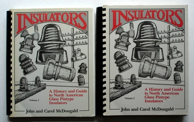 Insulators: A History and Guide to Glass Pintype, 2 Vols, John & Carol McDougald