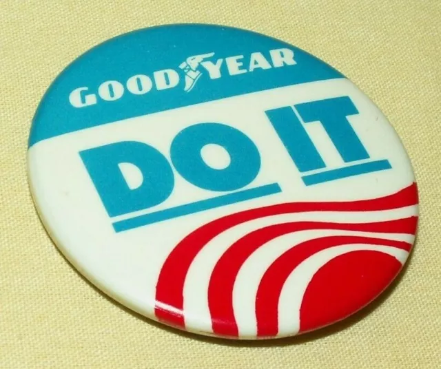 Goodyear Button Do It Good Year Tires Promotional Ad Advertising Round Metal.