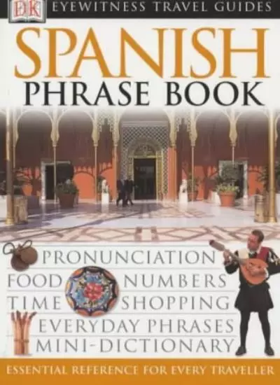 Spanish Phrase Book (Eyewitness Travel Guides Phrase Books) By DK DK