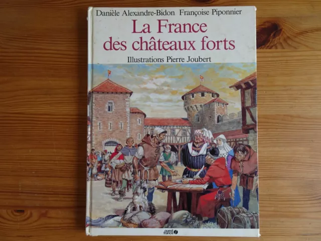 La FRANCE des châteaux forts, illustré Pierre JOUBERT, 1987