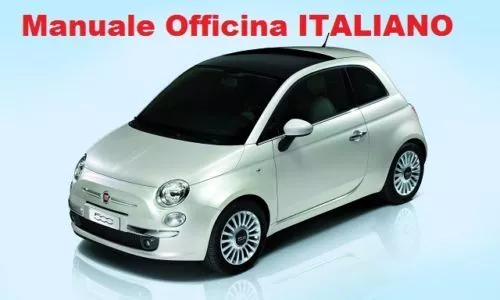 Nuova FIAT 500 Cinquecento (2007/2014) Manuale Officina Riparazione  ITALIANO