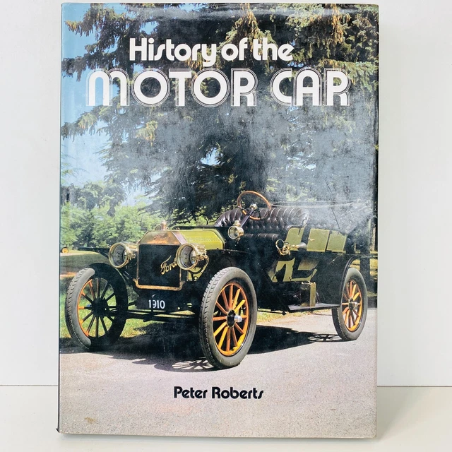 HISTORY OF THE Motor Car Hardcover Book By Peter Roberts 1984