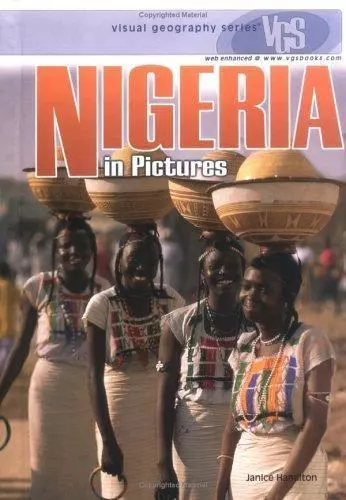 Visual Geography Series, Second Ser.: Nigeria in Pictures by Janice Hamilton...