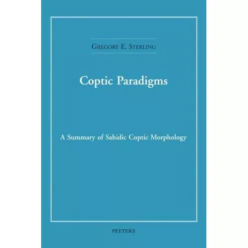 Coptic Paradigms: A Summary of Sahidic Coptic Morpholog - Paperback NEW Sterling