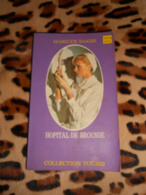 HOPITAL DE BROUSSE - Marilyn Baker - EUREDIF, coll. Toubib n° 13, 1973