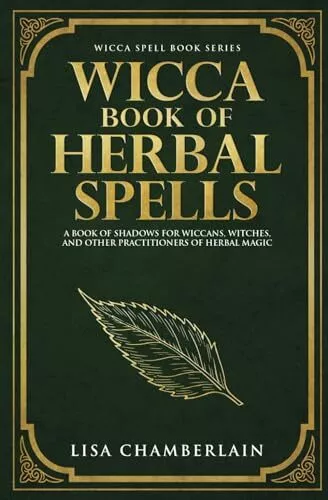 Wicca Book of Herbal Spells: A Beginner’s Shadows for Wiccans,...