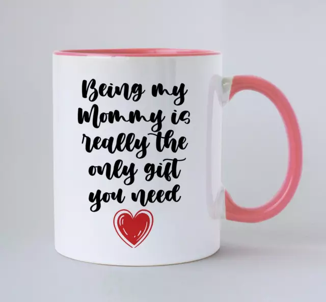 Being My Mommy Is Really The Only Gift You Need Mug Mommy Mug Mommy Gift Mommy