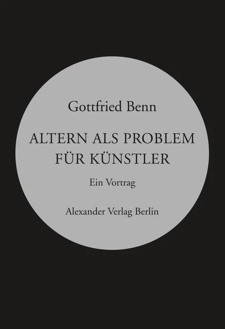 Altern als Problem für Künstler | Gottfried Benn | Ein Vortrag | Taschenbuch
