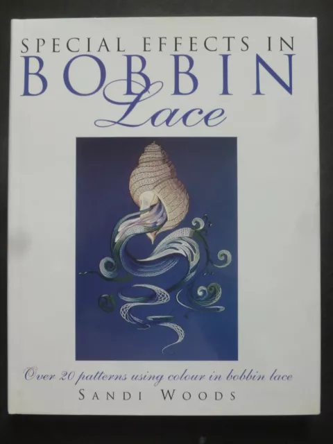 SPECIAL EFFECTS IN BOBBIN LACE by SANDI WOODS – Lacemaking