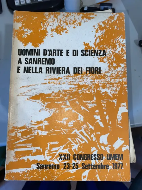 Uomini D'arte E Di Scienza A Sanremo  E Nella Riviera Dei Fiori. 1977