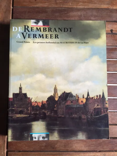 ‎De Rembrandt à Vermeer - Les peintres hollandais au Mauristhuis de la Haye 1986